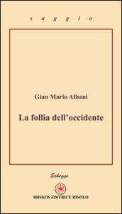La follia dell'Occidente