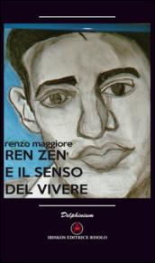 Ren Zen e il senso del vivere