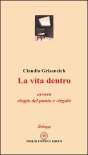 La vita dentro ovvero elogio del punto e virgola