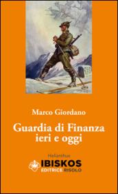 Guardia di Finanza. Ieri e oggi