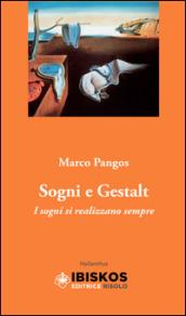 Sogni e Gestalt. I sogni si realizzano sempre