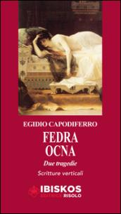 Fedra Ocna. Due tragedie