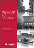 Piovve sul bagnato. 4 Novembre 1966. Le testimonianze più significative dell'alluvione nell'Empolese Valdelsa