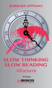 Slow thinking, slow reading. Aforismi