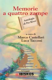 Memorie a quattro zampe. Antologia di Pet River