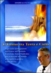 L'uomo tra terra e cielo. Yoga come reintegrazione dell'essere nell'armonia universale. Audiolibro. CD Audio formato MP3