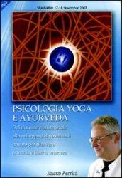 Psicologia yoga e ayurveda. Dal malessere esistenziale allo sviluppo del potenziale umano per ritrovare armonia e libertà interiore. Audiolibro. CD Audio formato MP3