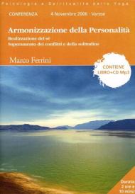 Armonizzazione della personalità, realizzazione del sé. Superamento dei conflitti e della solitudine. Audiolibro. CD Audio formato MP3