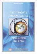 Vita, morte, immortalità nella civiltà dei Veda