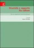 Diversità e rapporto fra culture. Per un approccio interdisciplinare. Atti del Convegno (San Leucio, 8-10 maggio 2003)