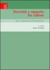 Diversità e rapporto fra culture. Per un approccio interdisciplinare. Atti del Convegno (San Leucio, 8-10 maggio 2003)