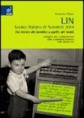 LIN. Lessico italiano di notorietà 2004. Dal lessico dei bambini a quello dei nonni. Indagine sulla configurazione della competenza lessicale delle diverse età