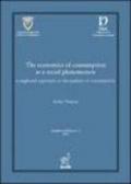 The economics of consumption as a social phenomenon: a neglected approach to the analysis of consumption