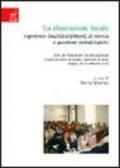 La dimensione locale. Esperienze (multidisciplinari) di ricerca e questioni metodologiche. Atti del Seminario internazionale (Arezzo, 16-18 settembre 2005)