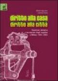 Diritto alla casa, diritto alla città. Questione abitativa e movimento degli inquilini a Milano 1903-2003