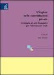 L'inglese nelle contrattazioni private. Antologia di atti linguistici per l'interazione orale