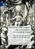 Letteratura, arte e musica alla corte romana di Cristina di Svezia. Atti del Convegno di studi (Roma, 4 novembre 2003)