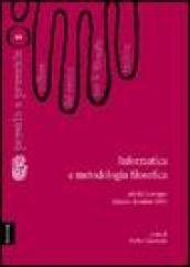 Informatica e metodologia filosofica. Atti del Convegno del Centro per la filosofia italiana (Andalo, dicembre 1989)