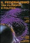 Il federalismo tra filosofia e politica. Atti del Convegno del Centro per la filosofia italiana (Budoni, 27-29 ottobre 1997)