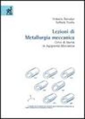 Lezioni di metallurgia meccanica. Corso di laurea in ingegneria meccanica