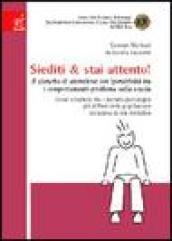 Siediti & stai attento! Il disturbo di attenzione con iperattività tra i comportamenti-problema nella scuola