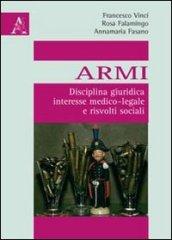 Armi. Disciplina giuridica, interesse medico-legale e risvolti sociali