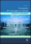 Il progetto del paesaggio in Europa. Tradizione e innovazione