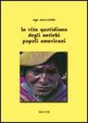 La vita quotidiana degli antichi popoli americani