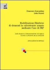 Riabilitazione/rinforzo di elementi in calcestruzzo armato mediante l'uso di FRP. Dalla diagnosi al dimensionamento del rinforzo secondo le istruzioni CNR-DT 200/200