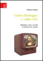 Contro Heidegger e i juke-box. Marxismo, arte e società in Theodor W. Adorno