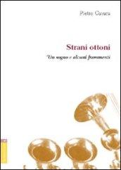 Strani ottoni. Racconti dal conservatorio