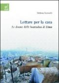 Lottare per la casa. Le donne delle barriadas di Lima