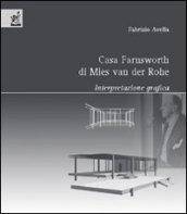 Casa Farnsworth di Mies Van der Rohe. Interpretazione grafica