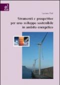 Strumenti e prospettive per uno sviluppo sostenibile in ambito energetico