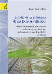 Estudio de la influencia de las técnicas culturales sobre las características merceologicas de algunas especies hortícolas destinadas al mercado de productos IV gamm