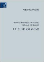 La derivazione nominale e aggettivale in italiano e in spagnolo. La suffissazione