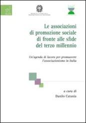 Le associazionidi promozione sociale di fronte alle sfide del terzo millennio. Un'agenda di lavoro per promuovere l'associazionismo in Italia