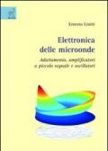 Elettronica delle microonde. Adattamento, amplificatori a piccolo segnale e oscillatori