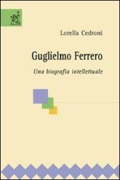 Guglielmo Ferrero. Una biografia intellettuale