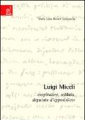 Luigi Miceli. Cospiratore, soldato, deputato d'opposizione