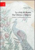 La città di Roma fra Chiesa e impero durante il conflitto gotico-bizantino