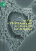 Atlas of FIB/SEM applications in soft materials and life sciences (An)