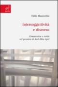 Intersoggettività e discorso. Ermeneutica e verità nel pensiero di Karl-Otto Apel