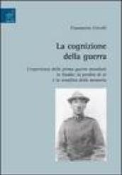 La cognizione della guerra. L'esperienza della prima guerra mondiale in Gadda: la perdita di sé e la sconfitta della memoria