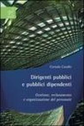 Dirigenti pubblici e pubblici dipendenti. Gestione, reclutamento e organizzazione del personale