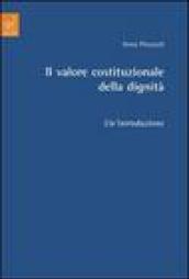 Il valore costituzionale della dignità. Un'introduzione