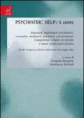 Psychiatric help: 5 cents. Educatori, riabilitatori psichiatrici, counselor, mediatori, psichiatri, psicoterapeuti. Competenze e limiti di vecchie e nuove profession