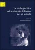 La tutela giuridica del sentimento dell'uomo per gli animali