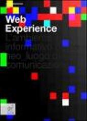Web experience. L'ambiente informativo come neo-luogo della comunicazione