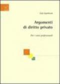 Argomenti di diritto privato. Per i corsi professionali